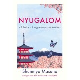 Nyugalom - 48 lecke a kiegyens&uacute;lyozott &eacute;lethez - Shunmyo Masuno