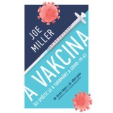 A Vakcina - &Iacute;gy győzte le a tudom&aacute;ny a COVID-19-et - Joe Miller