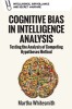 Cognitive Bias in Intelligence Analysis: Testing the Analysis of Competing Hypotheses Method