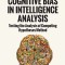 Cognitive Bias in Intelligence Analysis: Testing the Analysis of Competing Hypotheses Method