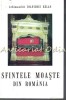 Sfintele Moaste din Romania - Arhimandrit Ioanichie Balan - Carte Religioasa, Editura Manastirea Sihastria, 2004, 208 pagini