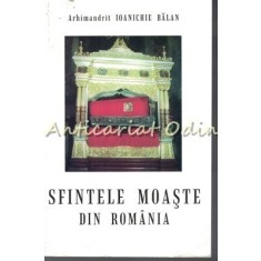 Sfintele Moaste Din Romania - Arhimandrit Ioanichie Balan