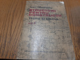 STRUCTURI PENTRU CONSTRUCTII Teorie si Calcul - Vol. I - Ioan I. Munteanu -1983, Alta editura