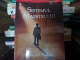 SISTEMUL MAESTRULUI - CHARLES F. HAANEL, ED ADEVAR DIVIN, 2009, 254 PAG