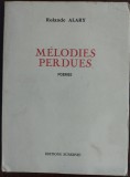 Cumpara ieftin ROLANDE ALARY - MELODIES PERDUES (POEMES) [ED.SUBERVIE, 1975/DEDICATIE-AUTOGRAF]