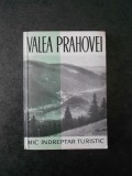 COSTIN STEFANESCU - VALEA PRAHOVEI. MIC INDREPTAR TURISTIC (1962, contine harta)