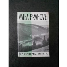 COSTIN STEFANESCU - VALEA PRAHOVEI. MIC INDREPTAR TURISTIC (1962, contine harta)