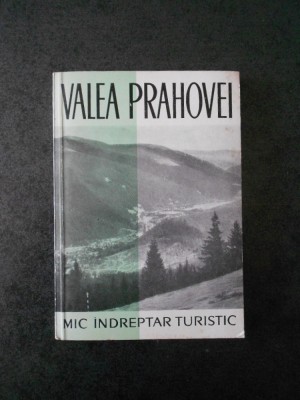 COSTIN STEFANESCU - VALEA PRAHOVEI. MIC INDREPTAR TURISTIC (1962, contine harta) foto