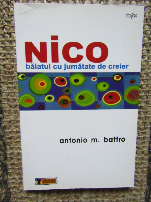Antonio M. Battro - Nico, baiatul cu jumatate de creier