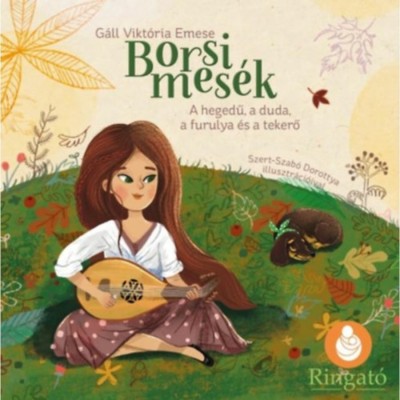 Borsi mes&amp;eacute;k - A hegedű, a duda, a furulya &amp;eacute;s a tekerő - G&amp;aacute;ll Vikt&amp;oacute;ria Emese foto