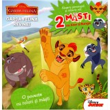 Disney. Garda felină. Garda felină revine. O poveste cu roluri și măști