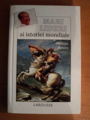 MARI LIDERI AI ISTORIEI MONDIALE de PHILIPE PARAIRE foto