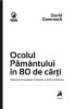 Ocolul Păm&acirc;ntului &icirc;n 80 de cărți - David Damrosch, Studii Literare, Carte Nouă/Anticariat
