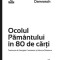 Ocolul Pamantului in 80 de carti &ndash; David Damrosch