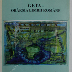 GETA - OBARSIA LIMBII ROMANE de MARIA CRISAN , 2010 , DEDICATIE *