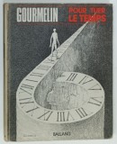 POUR TUER LE TEMPS par GOURMELIN , 1972