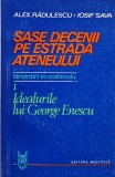Cumpara ieftin Sase decenii pe estrada ateneului, vol. 1. Idealurile lui George Enescu - Alexandru Radulescu, 1984, Brosata, 152 pagini