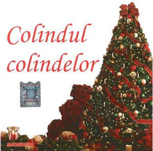 CD Colindul Colindelor, original- SIGILAT foto