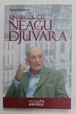 UN SECOL CU NEAGU DJUVARA de GEORGE RADULESCU , 2015