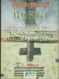 Rohia-Ierusalimul Meu - Salah Mahdi - Versuri - Editura Princeps - Iasi - 2009 - Carte Beletristica - Roman