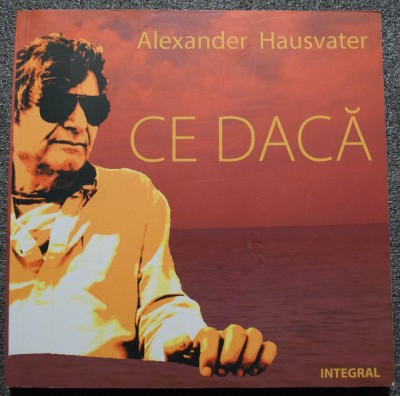 Alexander Hausvater - Ce dacă (ilustrații: Dan Lăcătuș) foto