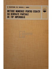 N . Racoveanu - Metode numerice pentru ecuatii cu derivate partiale de tip hiperbolic (Editia: 1976) foto