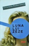Cristina Podoreanu - Luna lui Zeze