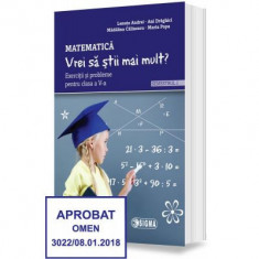 Matematica. Vrei sa stii mai mult? Exercitii si probleme pentru clasa a 5-a, semestrul 1 - Lenuta Andrei