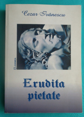 Cezar Ivanescu &amp;ndash; Erudita pietate ( Poeme alese antologie ) foto