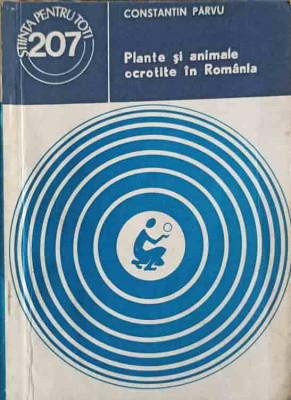 PLANTE SI ANIMALE OCROTITE IN ROMANIA-CONSTANTIN PARVU foto