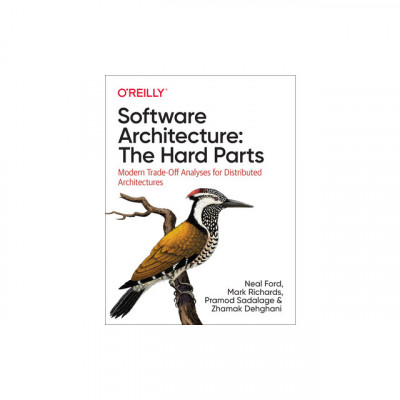 Software Architecture: The Hard Parts: Modern Trade-Off Analyses for Distributed Architectures foto