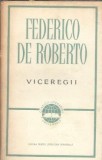 Viceregii - Federico De Roberto, Editura Pentru Literatura Universala, Clasicii Literaturii Universale, 1965, Literatura Clasica, Roman