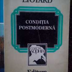 Jean-Francois Lyotard - Condiția postmodernă (editia 1993)