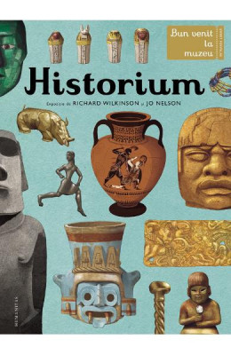Historium, Richard Wilkinson, Jo Nelson - Editura Humanitas foto