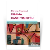 Cumpara ieftin Drama Casei Timoteu - Mircea Streinul