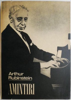 Amintiri &amp;ndash; Arthur Rubinstein (coperta putin uzata) foto