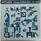 Vinil Witness &lrm;&ndash; House Called Love (VG+)