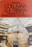Columna lui Traian. Monument al etnogenezei romanilor - Radu Vulpe