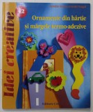 ORNAMENTE DIN HARTIE SI MARGELE TERMO - ADEZIVE de SYBILLE ROGACZEWSKI - NOGAI , 2010