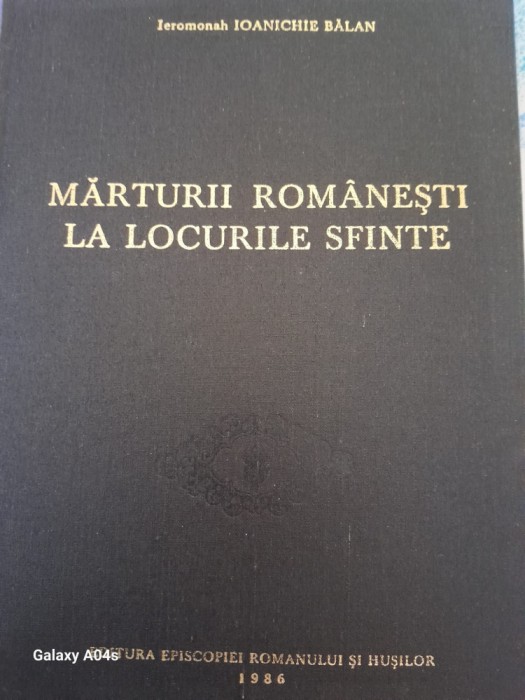 Ieromonah IOANICHIE BALAN -MARTURII ROMANESTI LA LOCURILE SFINTE-1986-