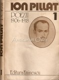 Poezii 1906-1918, Vol. I - Ion Pillat, Editura Eminescu, Bucuresti 1983, 510 pagini