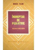 Maria Filon - &Icirc;ndreptar de pediatrie pentru cadre medii (ed. II) (editia 1978)