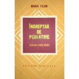Maria Filon - Indreptar de pediatrie pentru cadre medii (ed. II) (Editia: 1978)