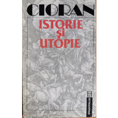 Istorie si utopie - Emil Cioran