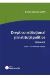 Drept constitutional si institutii politice Vol.2 Ed.5 - Bianca Selejan-Gutan