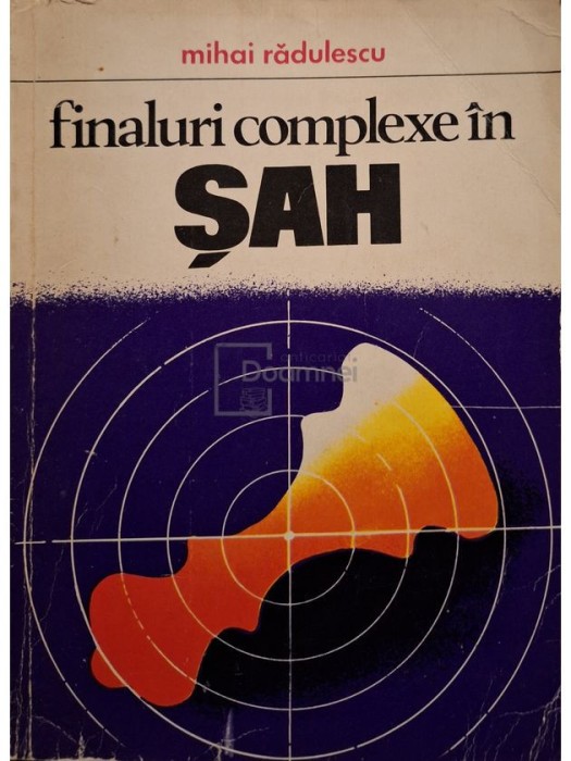 Mihai Radulescu - Finaluri complexe in sah (Editia: 1978)