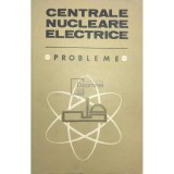 Nicolae Danila - Centrale nucleare electrice. Probleme (Editia: 1980)