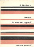 Cumpara ieftin Initiere in telefonia digitala - A. Vasilescu