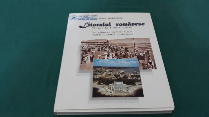 LITORALUL ROM&Acirc;NESC *STAMPE LA PONTUL EUXIN/ MIHAIL ȘERBĂNESCU/ 1998 *