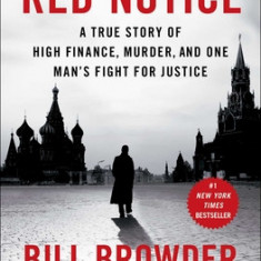 Red Notice: A True Story of High Finance, Murder, and One Man's Fight for Justice